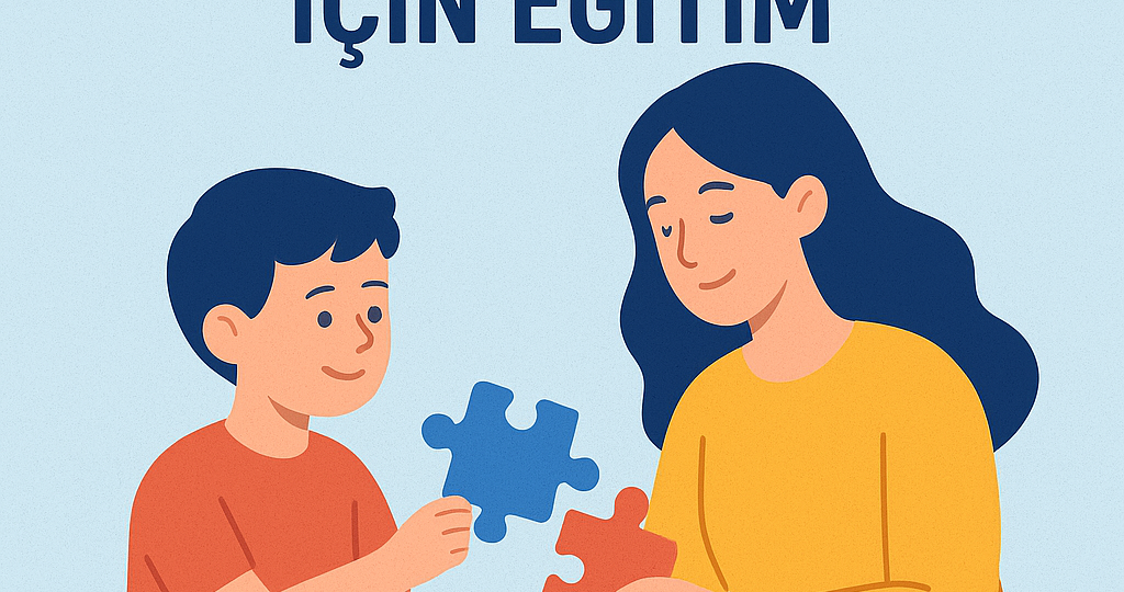 Otizmli Çocuklar İçin Eğitim
